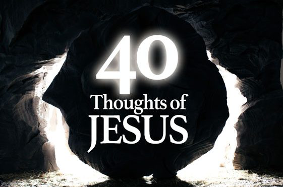 40 THOUGHTS OF JESUS2 min read