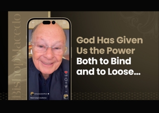 God Has Given Us the Power Both to Bind and to Loose&hellip;