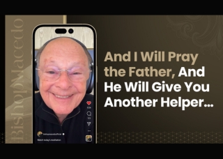 And I Will Pray the Father, And He Will Give You Another Helper&hellip;