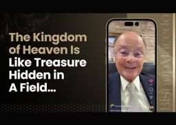 The Kingdom of Heaven Is Like Treasure Hidden in A Field&hellip;