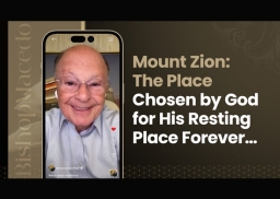 Mount Zion: The Place Chosen by God for His Resting Place Forever&hellip;