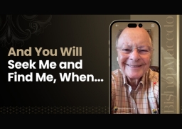 And You Will Seek Me and Find Me, When...