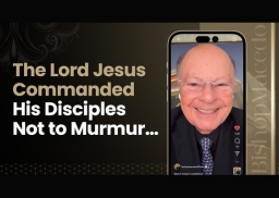 The Lord Jesus Commanded His Disciples Not to Murmur&hellip;