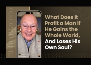 What Does It Profit a Man If He Gains the Whole World, And Loses His Own Soul?