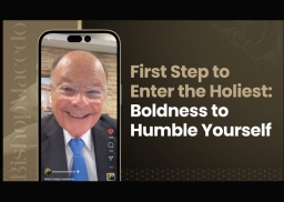 Bishop Macedo's Blog: First Step to Enter the Holiest: Boldness to Humble Yourself&hellip;