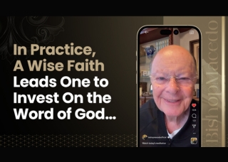 In Practice, a Wise Faith Leads One to Invest on the Word of God&hellip;