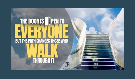 The Door Is Open to Everyone, but the Path Changes Those Who Walk Through It