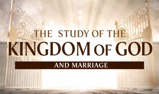 Marriage and the Kingdom of God: What is the True Connection?