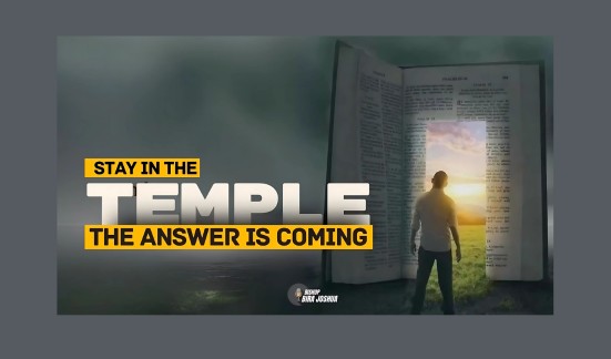Stay In the Temple—the Answer Is Coming
