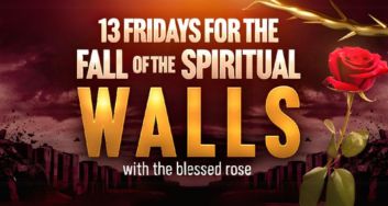 The Fourth Week of the 13 Fridays for the Fall of Spiritual Walls