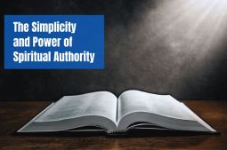 The Simplicity and Power of Spiritual Authority