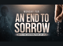Prosperity With God: Join Us on Monday for an End to Sorrow, With the Distribution of Consecrated Salt