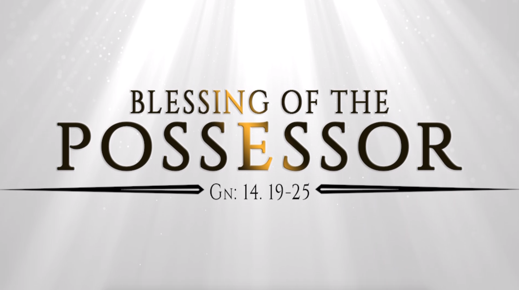 Blessing of the Possessor – Genesis 14:19-25