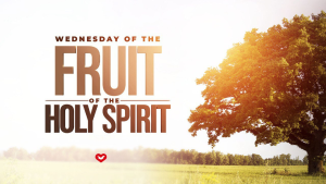 Wednesday of the Fruit of the Holy Spirit