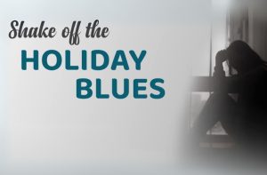 Shake Off the Holiday Blues