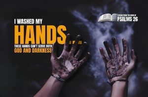 You Lift Your Hands to God, but Are They Clean?