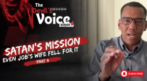 The Devil’s Voice—Satan’s Mission