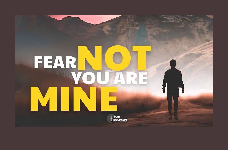 Fear Not, You Are Mine