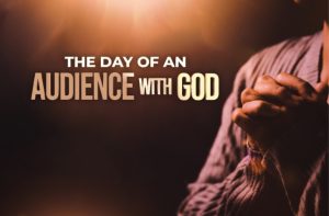 The Day of an Audience With God