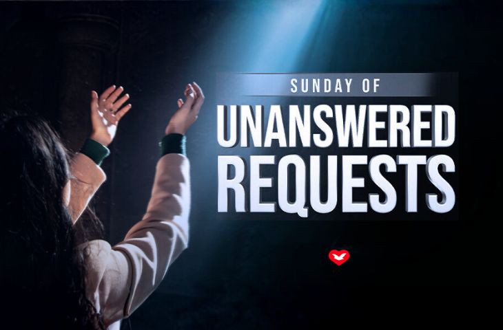 November 23rd: "Sunday of Unanswered Requests"