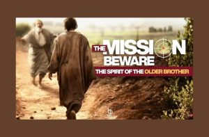 The Mission - Beware of the Spirit of the Older Brother
