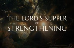 This Wednesday: The Lord's Supper of Strengthening