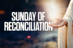 The Sunday of Reconciliation With God