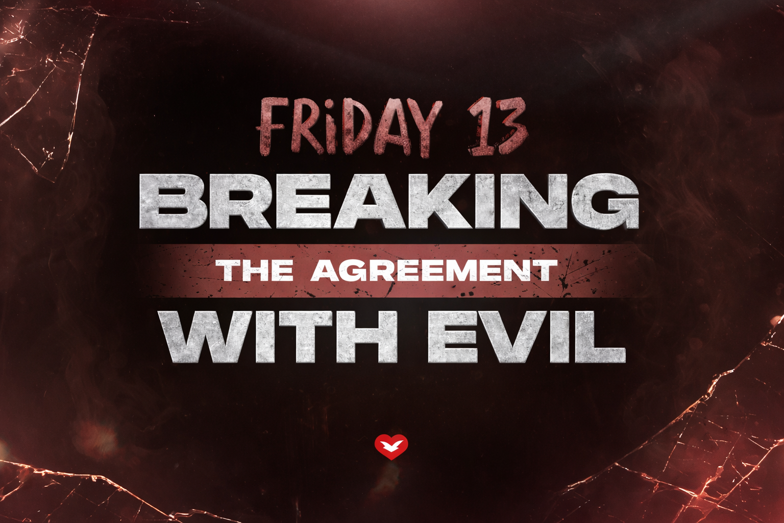 Friday the 13th Breaking the Agreement with Evil
