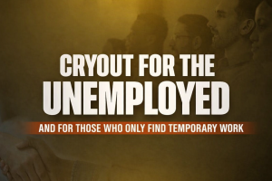 Cryout for the Unemployed and Temporary Workers