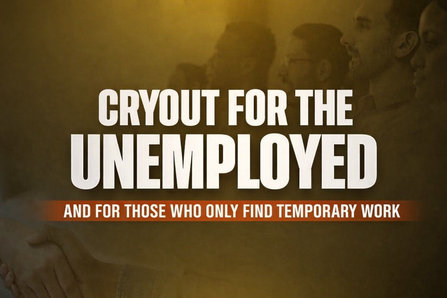 Cryout for the Unemployed and Temporary Workers