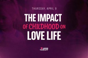 The Impact of Childhood on Love Life