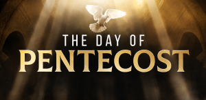 Pentecost Sunday: Preparations for May 24th