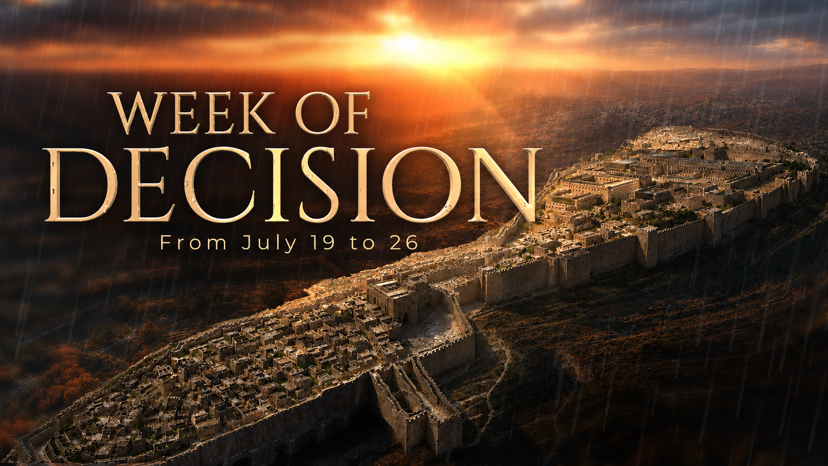 From July 19th to 26th: Week of Decision