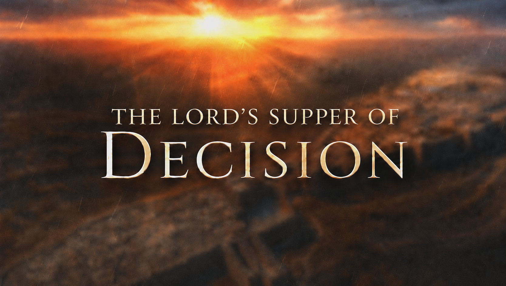 The Lord's Supper of Decision: A Moment That Can Define Your Future and Eternity