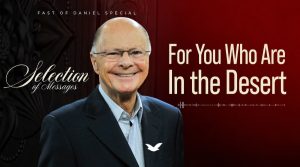 Fifth Message of the Fast of Daniel: For You Who Are in the Desert