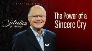 The Fast of Daniel: Insights on the Power of a Sincere Cry