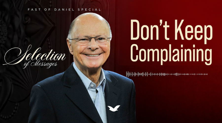 The Fast of Daniel: Bishop Macedo Teaches How to Overcome Complaining