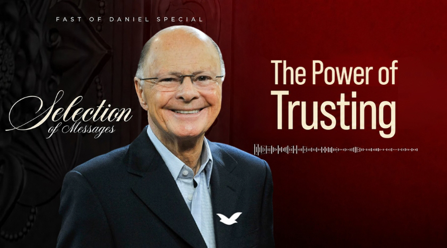 The Power of Trusting in God: Insights From the 15th Message of the Fast of Daniel