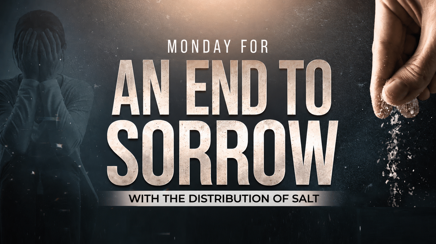 Prosperity With God: Join Us on Monday for an End to Sorrow, With the Distribution of Consecrated Salt