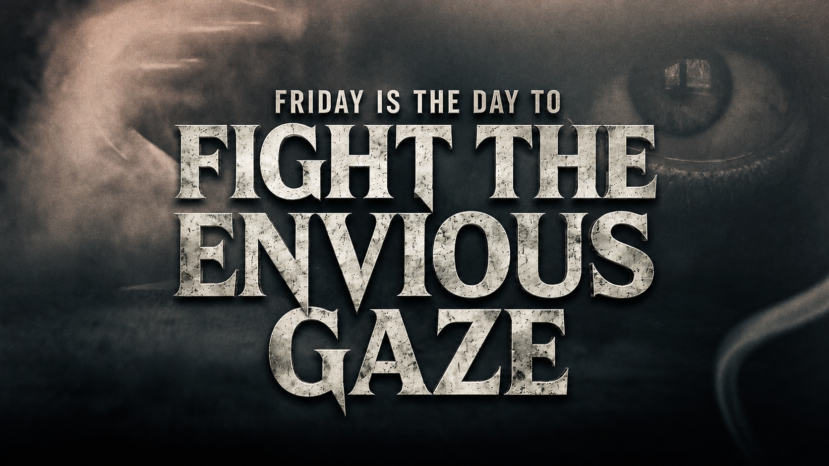 The Day to Spiritually Fight the Envious Gaze