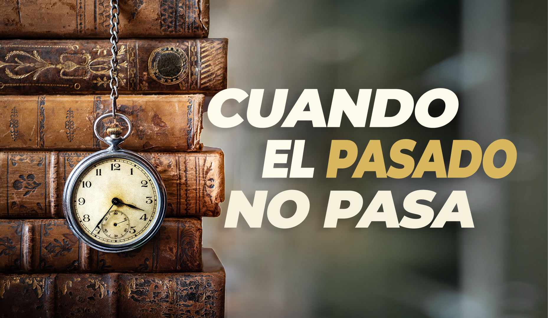 Cuando el pasado no pasa
