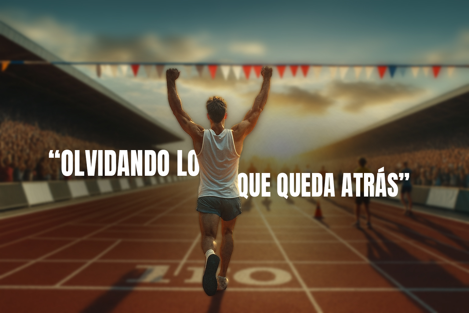 “Olvidando lo que queda atrás”