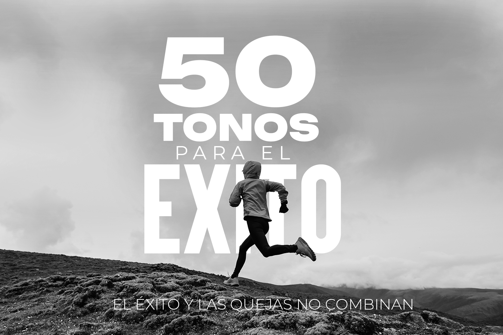El éxito y las quejas no combinan (Parte 1)