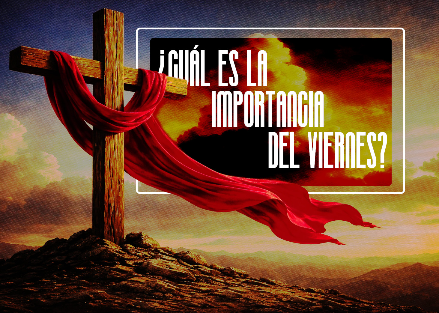 &iquest;Cu&aacute;l es la importancia del viernes?