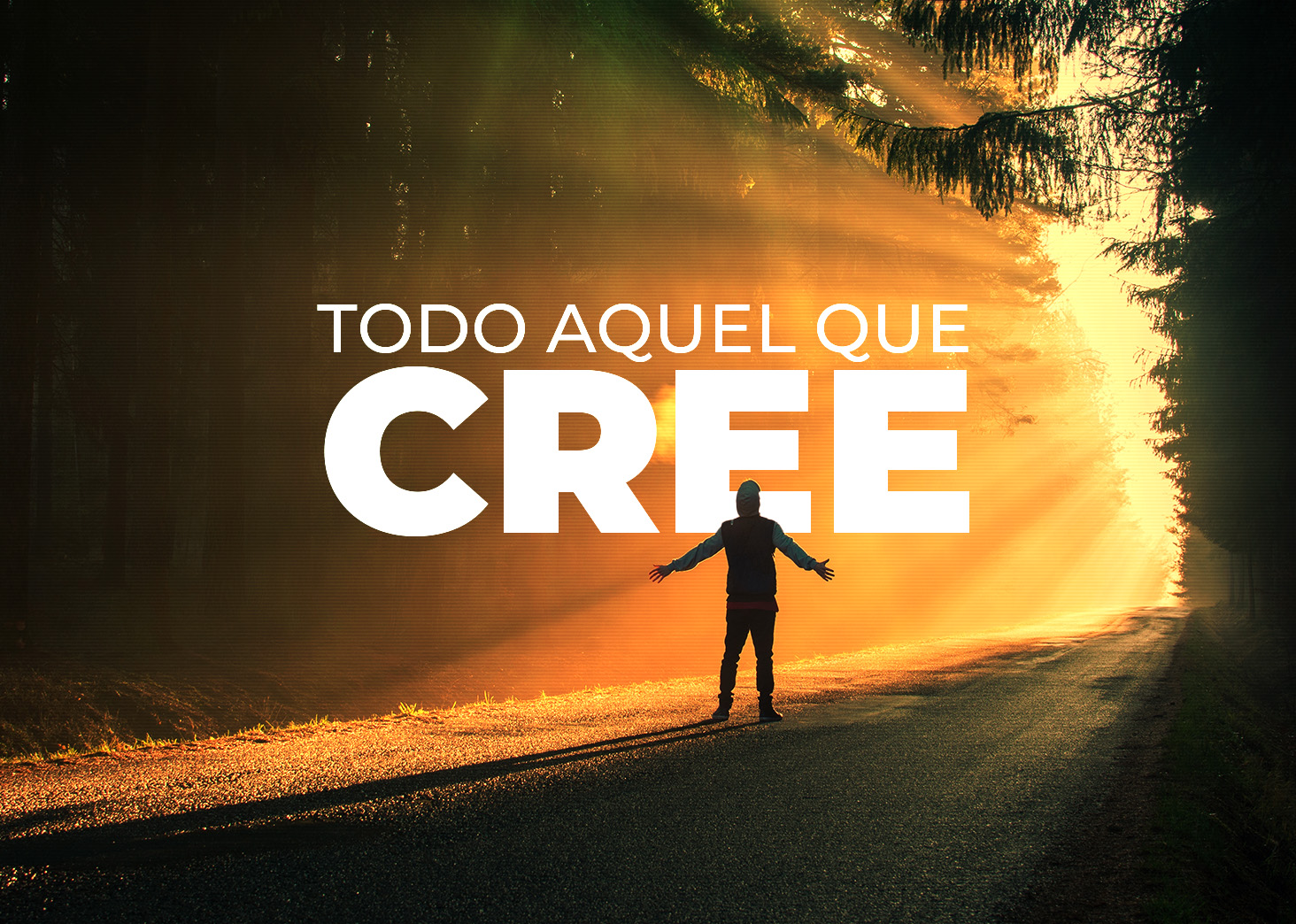 Todo aquel que cree